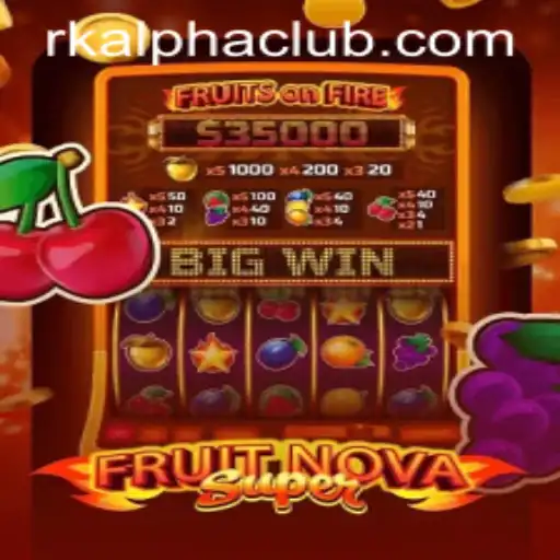 Exploring the Exciting World of FruitNovaSuper and RKALPHA CLUB